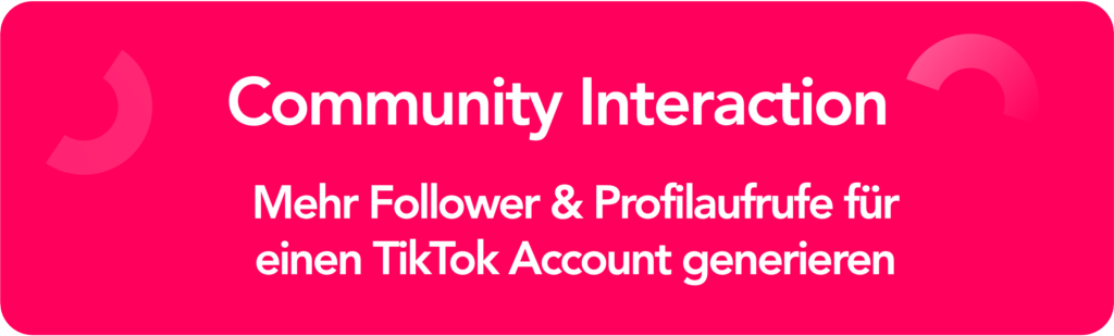 Erklaerung TikTok Kampagnenziel Community Interaction