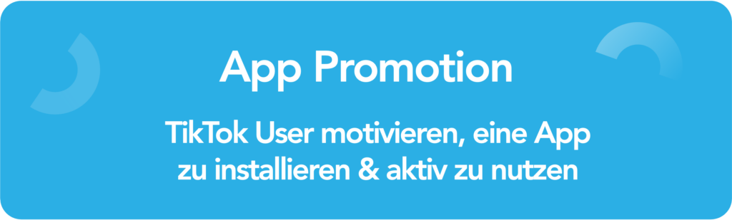 Erklaerung TikTok Kampagnenziel App Promotion